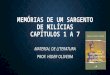 MEMÓRIAS DE UM SARGENTO DE MILÍCIAS CAPÍTULOS 1 A 7 MATERIAL DE LITERATURA PROF. HIDER OLIVEIRA