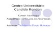Centro Universitário Candido Rondon Curso: Radiologia Acadêmico: Aliny Luiza de Assumpção Assunto: Tecidos do Corpo Humano