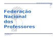 Fenprof@fenprof.pt l  Federação Nacional dos Professores 2004 1 Federação Nacional dos Professores