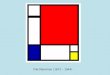 Piet Mondrian (1872 – 1944). 7 de Março de 1872 – nasceu em Amersfoort, na Holanda. Entre 1907 e 1920 – na sua obra, propõe a abstracção e a redução dos