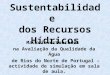 Sustentabilidade dos Recursos Hídricos Macroinvertebrados na Avaliação da Qualidade da Água de Rios do Norte de Portugal – actividade de simulação em sala