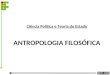 Ciência Política e Teoria do Estado ANTROPOLOGIA FILOSÓFICA