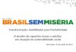 TransFormação: Habilidades para Produtividade O desafio de capacitar jovens e adultos em situação de vulnerabilidade social São Paulo, 15 de abril de 2014