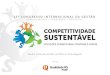 Competitividade Sustentável : Está diretamente ligada a atividades economicas que promovam o crescimento e a restauração da saúde dos sistemas naturais