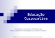 Educação Corporativa Ministério do Desenvolvimento, Indústria e Comércio Exterior Atendimento aos Setores Prioritários da Política Industrial, Tecnológica