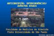 Faculdade de Medicina de Ribeirão Preto Universidade de São Paulo ANTICONCEPÇÃO: INTERCORRÊNCIAS/ ASPECTOS ATUAIS Fortaleza agosto/2011