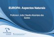 EUROPA: Aspectos Naturais Professor: João Claudio Alcantara dos Santos