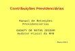 Contribuições Previdenciárias Maio/2011 Manual de Retenções Previdenciárias GADAFY DE MATOS ZEIDAM Auditor-Fiscal da RFB