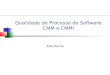 Qualidade de Processo de Software CMM e CMMI Aldo Rocha