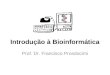 Introdução à Bioinformática Prof. Dr. Francisco Prosdocimi