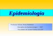 Professor Eliseu Alves Waldman Disciplina de Epidemiologia I - 2007 Faculdade de Saúde Pública da USP Epidemiologia