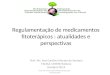 Regulamentação de medicamentos fitoterápicos : atualidades e perspectivas Prof. Ms. Ana Carolina Moraes de Santana FACSUL-UNIME/Itabuna Outubro/2014 Prof