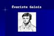 Évariste Galois. Nasceu em Bourg – l’Egalité (atual Bourg – la – Reine), em 25/10/1811, no sul da França, filho de Nicholas Gabriel Galois (então prefeito