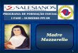 1 PROGRAMA DE FORMAÇÃO INICIAL I FASE – SUBSÍDIO PFI 09 Madre Mazzarello