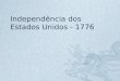 Independência dos Estados Unidos - 1776. As Treze Colônias