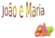 Módulo: Conexão do Saber João e Maria Ensino Fundamental I/EJA – Ciclo I UME Pedro II Profª. Renata Cristina Lopes de Santana