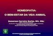 Denerson Ferreira Rocha, MV, MSc Médico-veterinário homeopata Coordenador e docente do curso de homeopatia para médicos-veterinários do Instituto Mineiro