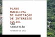 SÃO SEBASTIÃO FEVEREIRO DE 2011 PLANO MUNICIPAL DE HABITAÇÃO DE INTERESSE SOCIAL