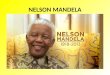 NELSON MANDELA. VIDA Nelson Mandela foi um líder rebelde e, posteriormente, presidente da África do Sul de 1994 a 1999.África do Sul Seu nome verdadeiro
