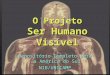 Repositório Completo para a América do Sul NIB/UNICAMP O Projeto Ser Humano Visível