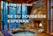 By Búzios Slides SE EU SOUBESSE ESPERAR Automático