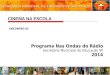 CINEMA NA ESCOLA Programa Nas Ondas do Rádio Secretaria Municipal de Educação SP 2014 ENCONTRO 02
