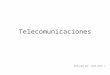Telecomunicaciones Realizado por: Jaime López T