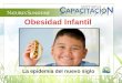 1 La epidemia del nuevo siglo. 2 El 22% de los niños con obesidad padece hipertensión Uno de cada tres niños en México tiene obesidad