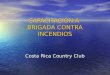 CAPACITACIÓN A BRIGADA CONTRA INCENDIOS Costa Rica Country Club