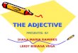 THE ADJECTIVE PRESENTED BY DIANA MARIA RAMIRES LEIDY BIBIANA VEGA