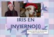 IRIS EN INVIERNO(I) Equipo Específico de Discapacidad Auditiva. Madrid. 2013