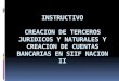 INSTRUCTIVO CREACION DE TERCEROS JURIDICOS Y NATURALES Y CREACION DE CUENTAS BANCARIAS EN SIIF NACION II