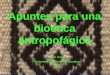 Apuntes para una bioética antropofágica Luis Justo Universidad Nacional del Comahue 2008