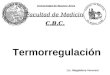 Termorregulación Universidad de Buenos Aires Facultad de Medicina C.B.C. Lic. Magdalena Veronesi