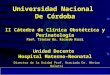 Universidad Nacional De Córdoba II Cátedra de Clínica Obstétrica y Perinatología Prof. Titular Dr. Ricardo Rizzi Unidad Docente Hospital Materno-Neonatal