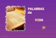PALABRAS de VIDA Benedictinas Montserrat Texto evangélico: Juan 11, 1-45. Quinto domingo de Cuaresma –A- Comentarios y presentación: Asun Gutiérrez