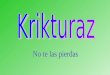 ¿Qué son las Krikturaz? Cuentos cortos por medio de pequeños personajes en escenarios reducidos; esto, junto a la experiencia de un maestro tailandés,