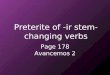 Preterite of -ir stem- changing verbs Page 178 Avancemos 2