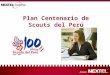 Plan Centenario de Scouts del Perú. •Al contar con un equipo Nextel, el colaborador tendrá RADIO ILIMITADO, no solo con su familia sino con cualquier