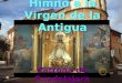 Himno a la Virgen de la Antigua Himno a la Virgen de la Antigua Patrona de Guadalajara Patrona de Guadalajara