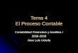Tema 4 El Proceso Contable Contabilidad Financiera y Analítica I 2008-2009 Jose Luis Ucieda