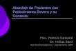 Abordaje de Pacientes con Padecimiento Severo y su Contexto Psic. Patricia Gascard Dr. Helios Sanz Red Psicoterapéutica - Septiembre 2007
