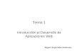 Tema 1 Introducción al Desarrollo de Aplicaciones Web Miguel Ángel Niño Zambrano