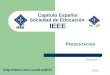 Capítulo Español Sociedad de Educación IEEE P RESENTACIÓN Reunión 2008