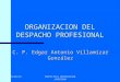 26/09/2014PONTIFICIA UNIVERSIDAD JAVERIANA ORGANIZACION DEL DESPACHO PROFESIONAL C. P. Edgar Antonio Villamizar González