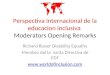 Perspectiva internacional de la educacion inclusiva Moderators Opening Remarks Richard Rieser Disability Equality Membro del la Junta Directiva de EDF