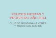 FELICES FIESTAS Y PRÓSPERO AÑO 2014 CLUB DE MONTAÑA LA VEREA Y TODOS SUS SOCIOS