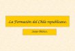 La Formación del Chile republicano. Sexto Básico