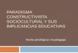 Paradigma constructivista sociocultural y sus implicancias educativas
