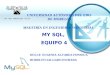 MY SQL, EQUIPO 4 DULCE EUGENIA ALVAREZ FONSECA RODOLFO SALGADO ESTRADA UNIVERSIDAD AUTÓNOMA DEL EDO. DE MORELOS MAESTRÍA EN INGENIERÍA INDUSTRIAL